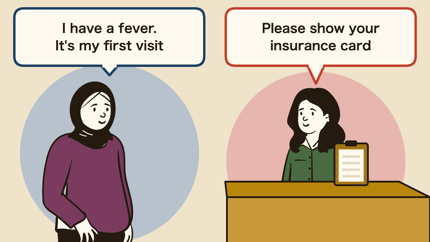 Illustration of a conversation. Left: "I have a fever. It's my first visit" Right: "Please show your insurance card"